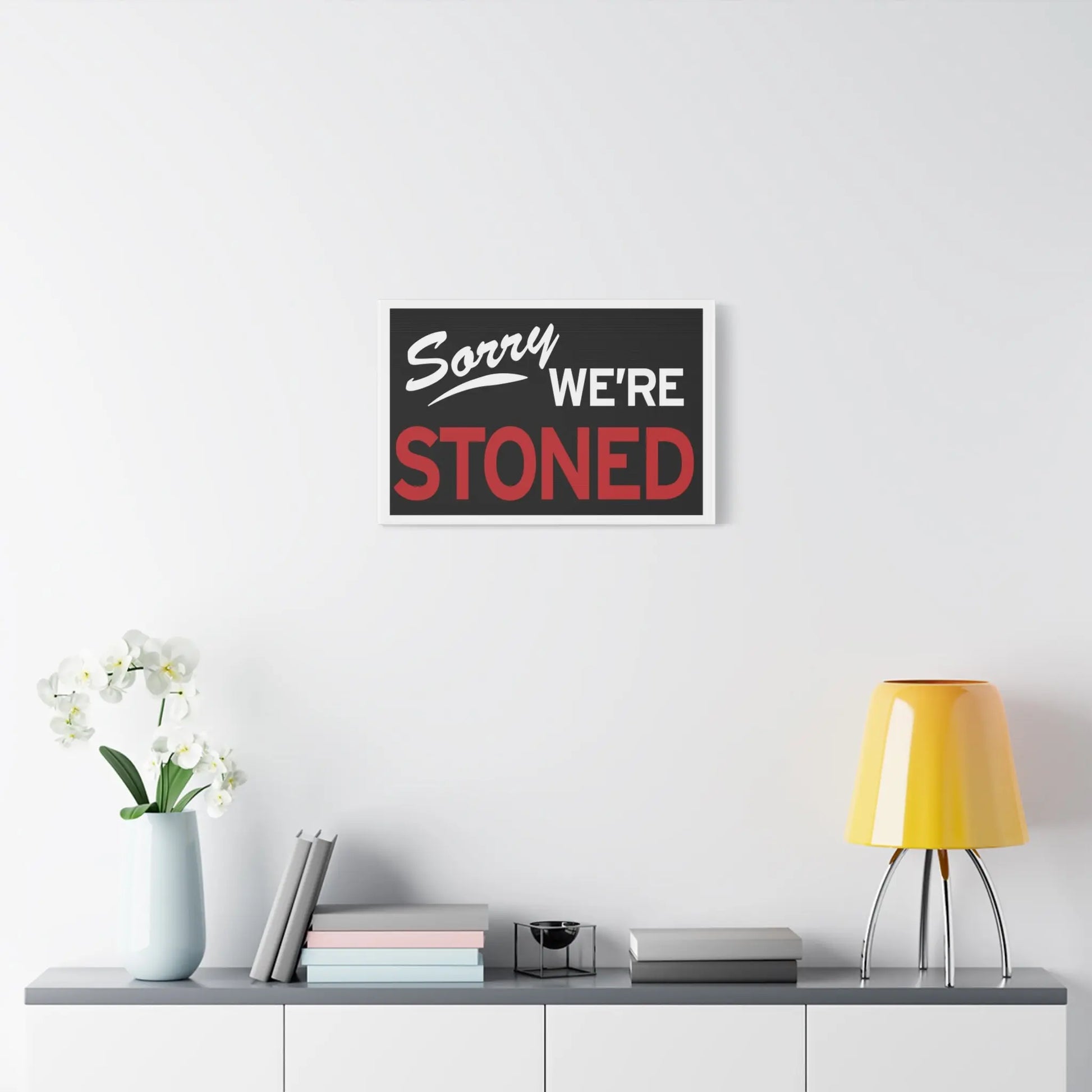 Sorry We're Stoned-Matte Canvas, Stretched, 1.25" Printify